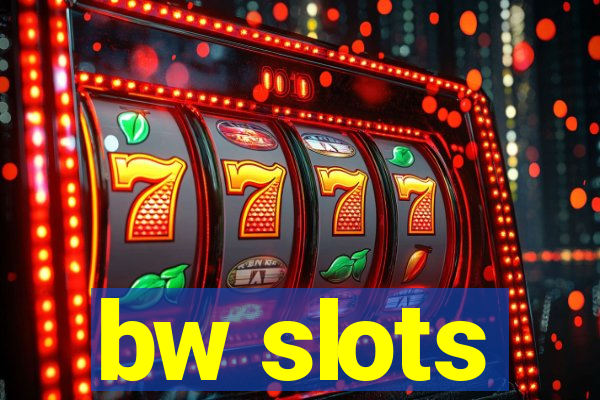 bw slots
